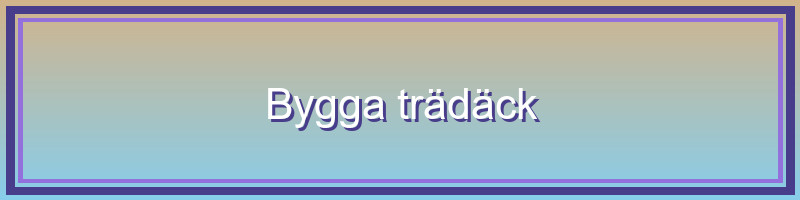 Bygga trädäck med Uffes Byggföretag