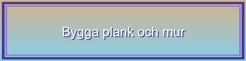 Bygga plank och mur med Uffes Byggföretag